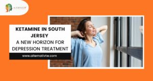 Ketamine in South Jersey: A New Horizon for Depression Treatment